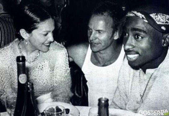 Madonna, Sting and Tupac hanging out.