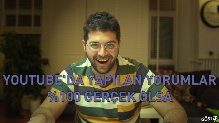 Youtube’da Yapılan Yorumlar Gerçek Olsa Nasıl Olurdu?