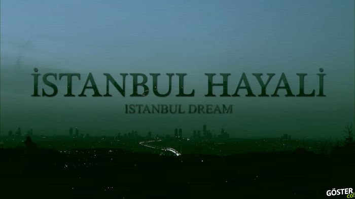 İstanbul Hayali (Istanbul Dream) – Bir İstanbul Belgeseli