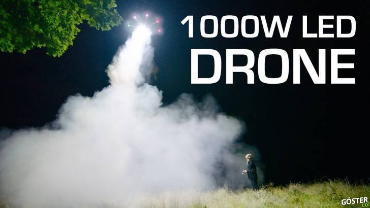 Drone’a 1000 Watt’lık LED Işık Bağlanırsa