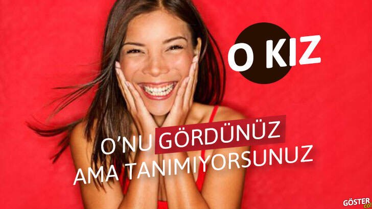 İnternet kullananların çoğunun gördüğü ama hiçbirinin tanımadığı kız