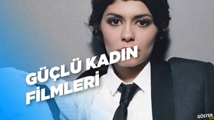 Kadınların mücadelesini konu alan ve kahramanlıklarını gösteren 10 film