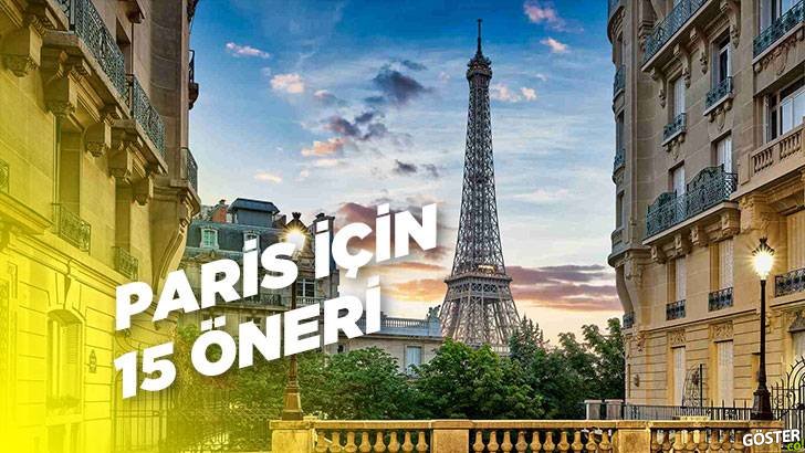 Paris’e yapacağınız ilk seyahatinizde görebileceğiniz ve yapabileceğiniz en iyi 15 şey