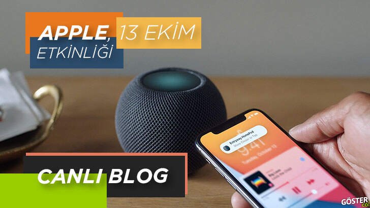 Apple, 13 Ekim Etkinliği’nden canlı blog: Tanıtılan tüm ürünler, sıralı tam liste