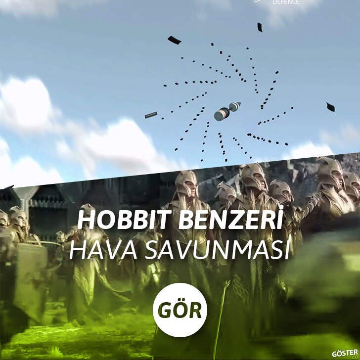 Almanların geliştirdiği yeni hava savunma sistemi ve Hobbit filmindeki sahneye benzerliği