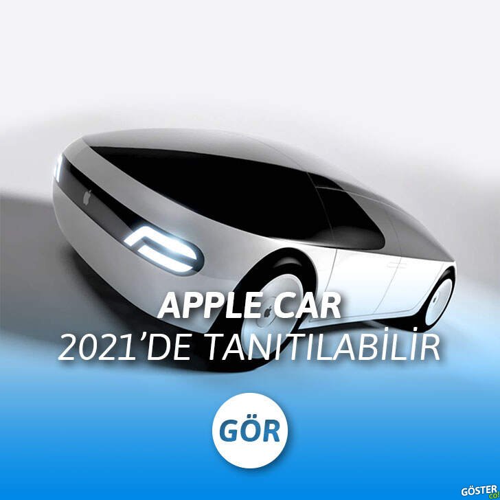 Apple Car planlanandan yıllar önce, 2021’in üçüncü çeyreğinde tanıtılabilir