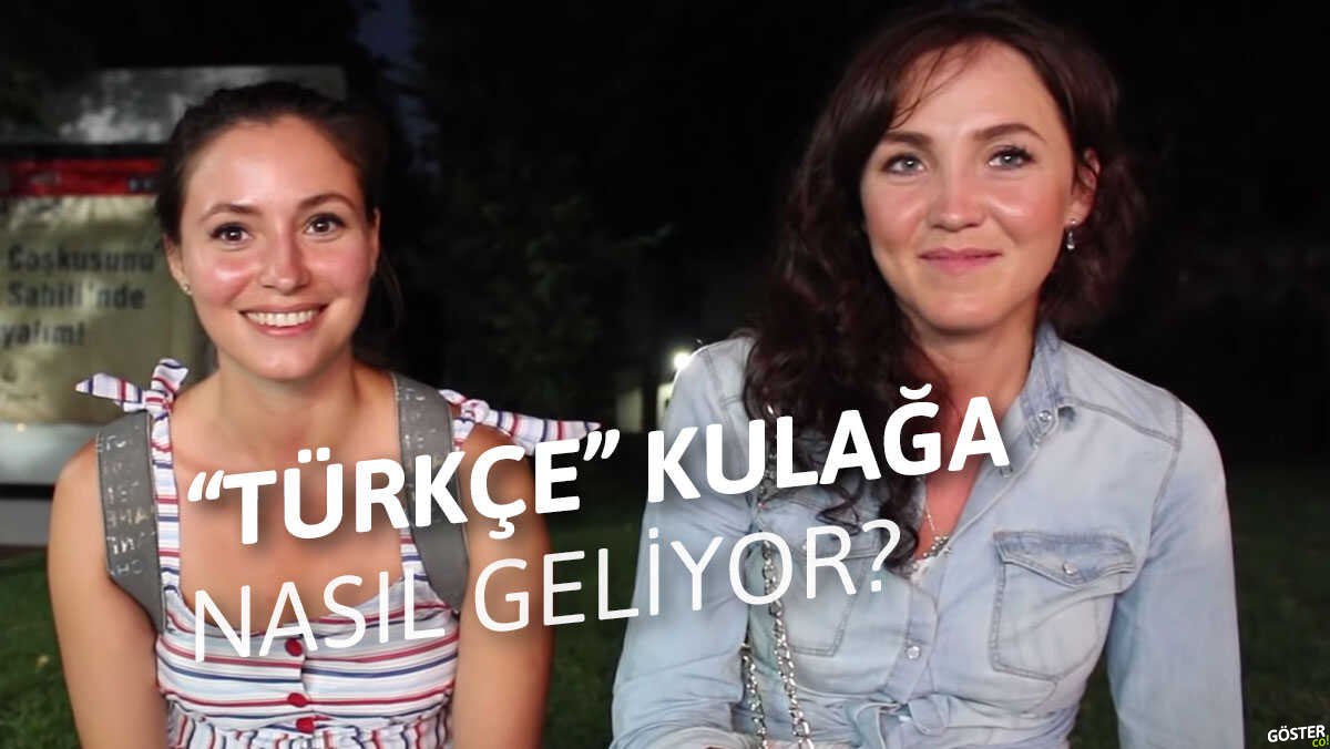 Yabancılar Türkçeyi nasıl duyuyor?