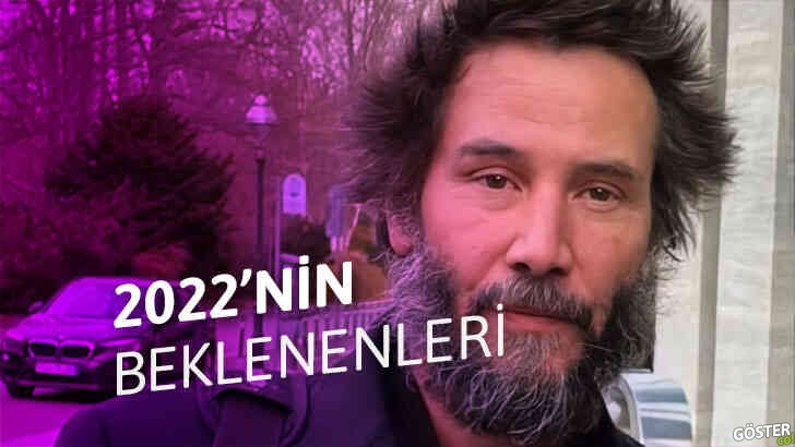 2022 yılının en çok beklenen 35 filmi (Görmedikleriniz olabilir)